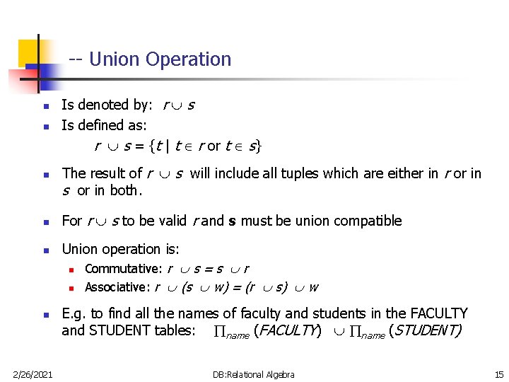 -- Union Operation n n n 2/26/2021 Is denoted by: r s Is defined -- Union Operation n n n 2/26/2021 Is denoted by: r s Is defined