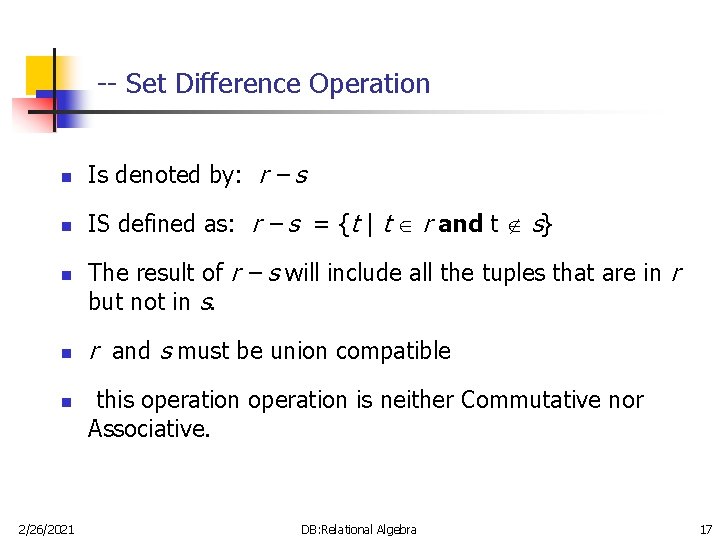 -- Set Difference Operation n Is denoted by: r – s n IS defined