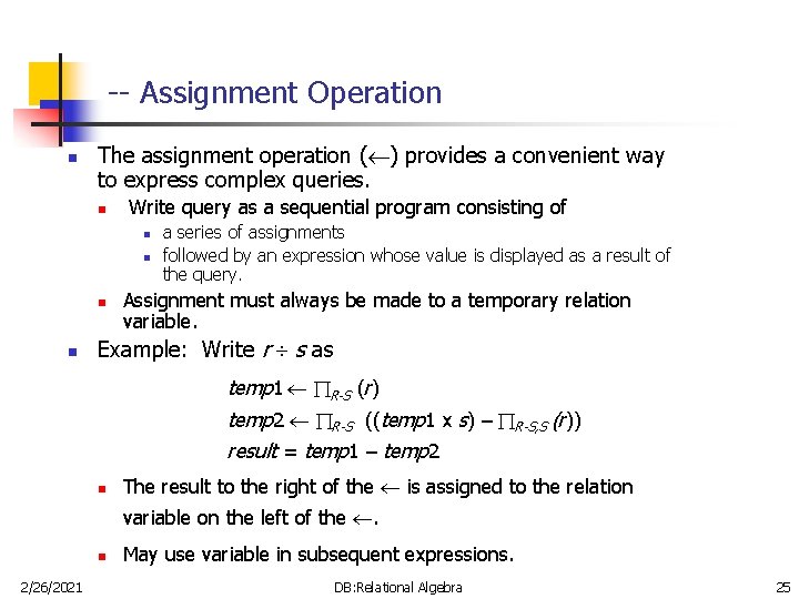-- Assignment Operation n The assignment operation ( ) provides a convenient way to