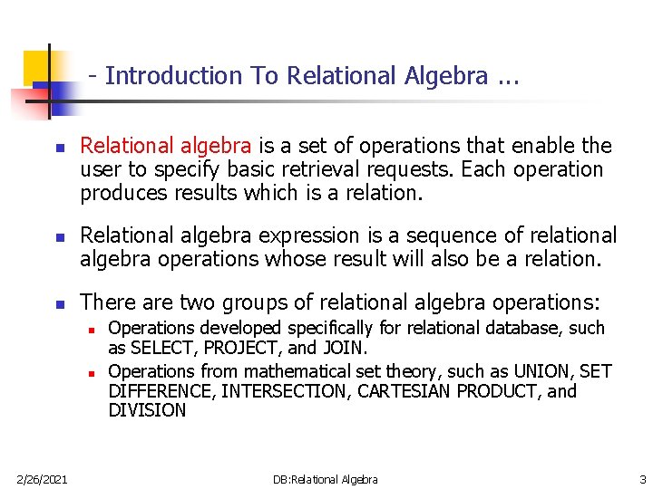 - Introduction To Relational Algebra. . . n n n Relational algebra is a