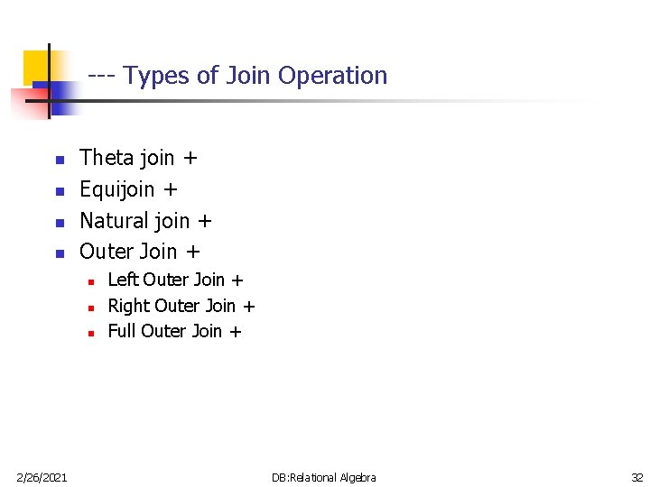 --- Types of Join Operation n n Theta join + Equijoin + Natural join --- Types of Join Operation n n Theta join + Equijoin + Natural join