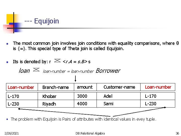 --- Equijoin n n The most common join involves join conditions with equality comparisons, --- Equijoin n n The most common join involves join conditions with equality comparisons,