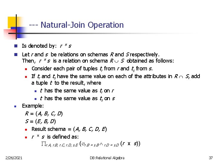 --- Natural-Join Operation n Is denoted by: r * s n Let r and --- Natural-Join Operation n Is denoted by: r * s n Let r and
