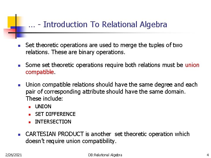 … - Introduction To Relational Algebra n n n Set theoretic operations are used