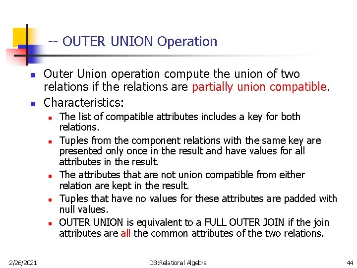 -- OUTER UNION Operation n n Outer Union operation compute the union of two
