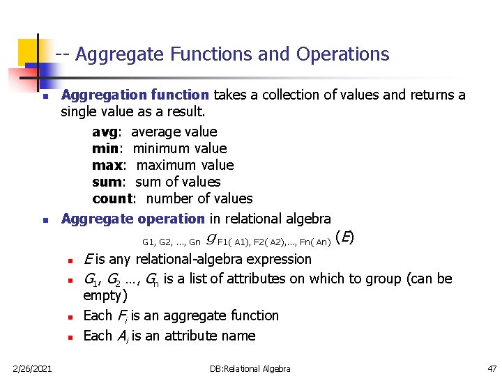 -- Aggregate Functions and Operations n n Aggregation function takes a collection of values