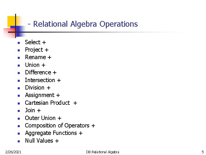 - Relational Algebra Operations n n n n 2/26/2021 Select + Project + Rename - Relational Algebra Operations n n n n 2/26/2021 Select + Project + Rename