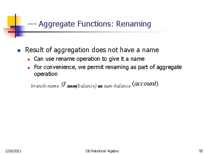 --- Aggregate Functions: Renaming n Result of aggregation does not have a name n