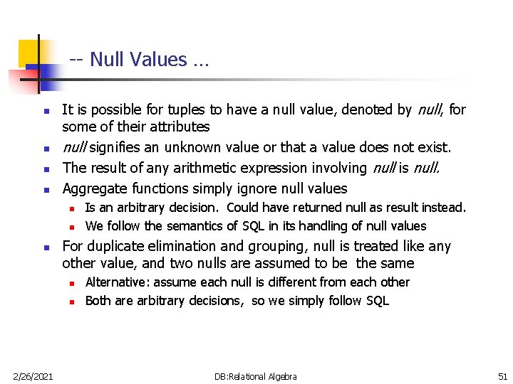 -- Null Values … n n It is possible for tuples to have a
