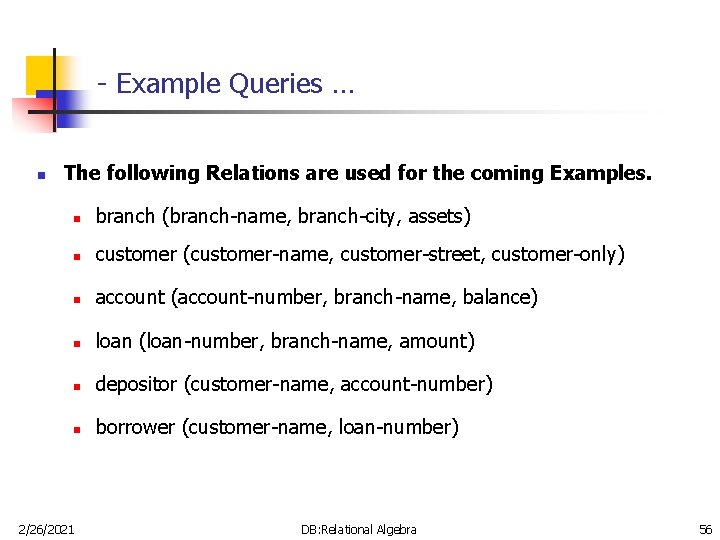 - Example Queries … n The following Relations are used for the coming Examples.
