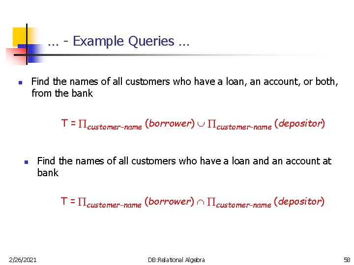 … - Example Queries … Find the names of all customers who have a … - Example Queries … Find the names of all customers who have a