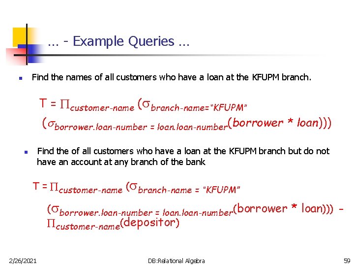… - Example Queries … Find the names of all customers who have a … - Example Queries … Find the names of all customers who have a