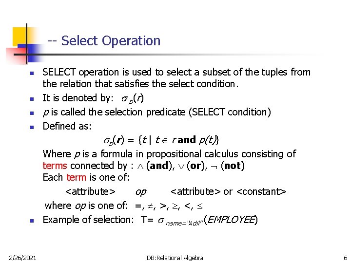 -- Select Operation n n 2/26/2021 SELECT operation is used to select a subset -- Select Operation n n 2/26/2021 SELECT operation is used to select a subset