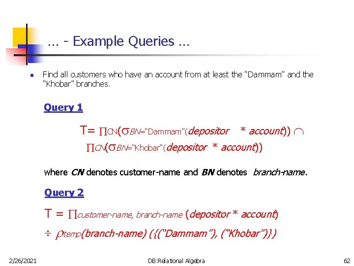 … - Example Queries … n Find all customers who have an account from