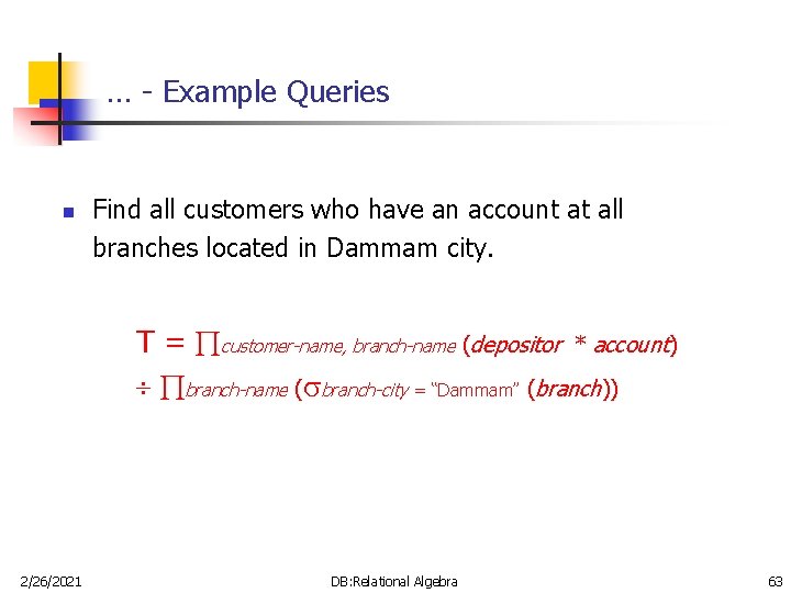 … - Example Queries n Find all customers who have an account at all … - Example Queries n Find all customers who have an account at all