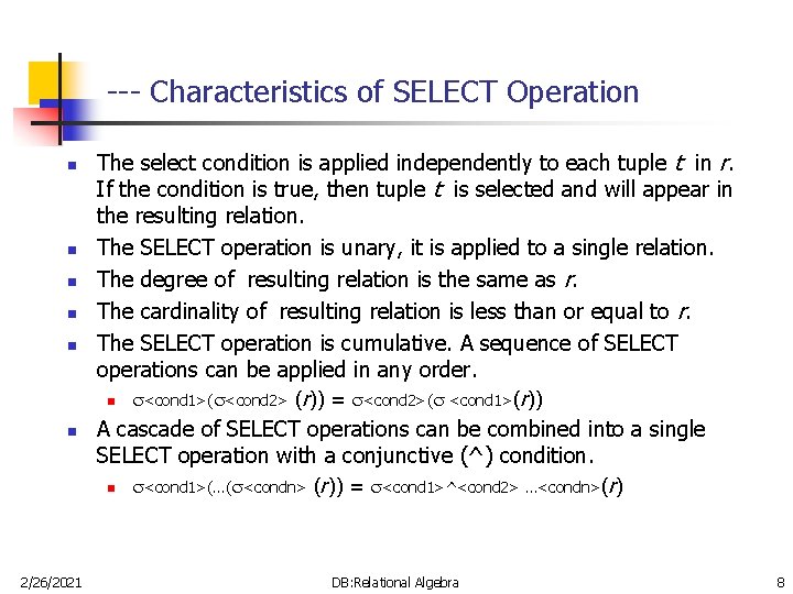 --- Characteristics of SELECT Operation n n n 2/26/2021 The select condition is applied --- Characteristics of SELECT Operation n n n 2/26/2021 The select condition is applied