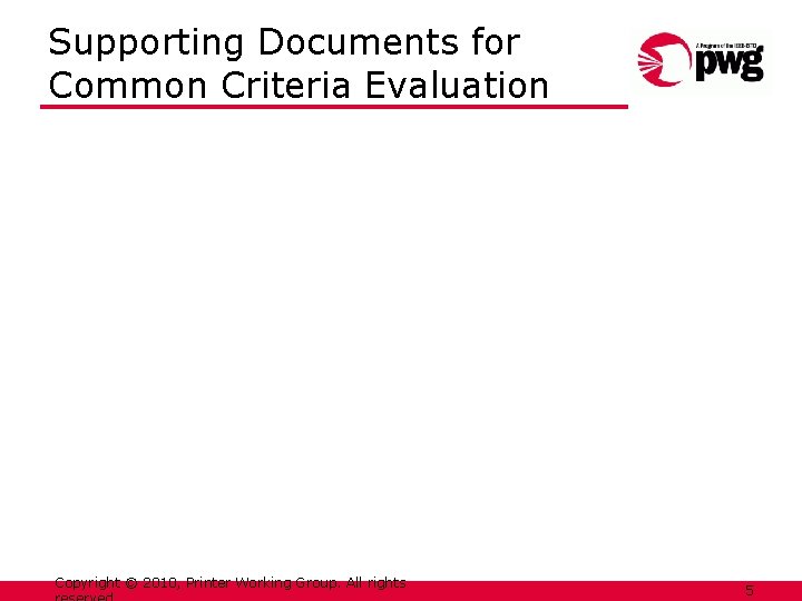 Supporting Documents for Common Criteria Evaluation Copyright © 2010, Printer Working Group. All rights