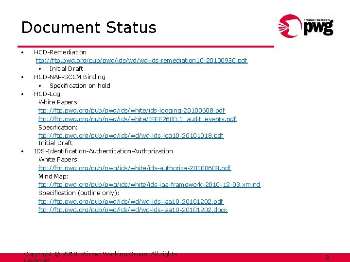 Document Status • • HCD-Remediation ftp: //ftp. pwg. org/pub/pwg/ids/wd/wd-ids-remediation 10 -20100930. pdf • Initial