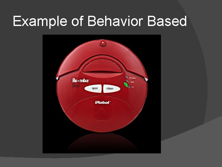 Example of Behavior Based 