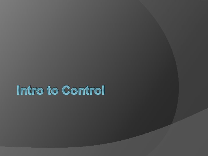 Intro to Control 