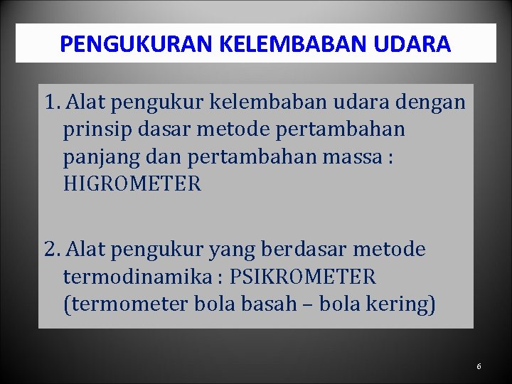 PENGUKURAN KELEMBABAN UDARA 1. Alat pengukur kelembaban udara dengan prinsip dasar metode pertambahan panjang