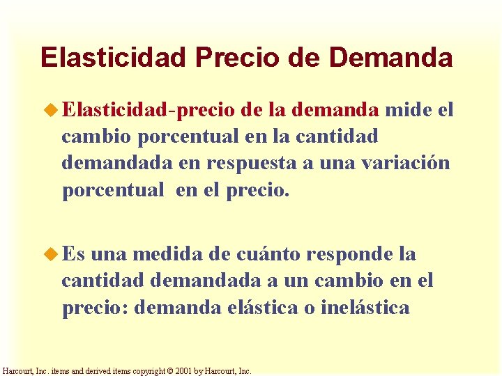 Elasticidad Precio de Demanda u Elasticidad-precio de la demanda mide el cambio porcentual en