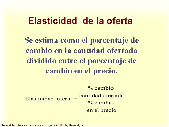 Elasticidad de la oferta Se estima como el porcentaje de cambio en la cantidad