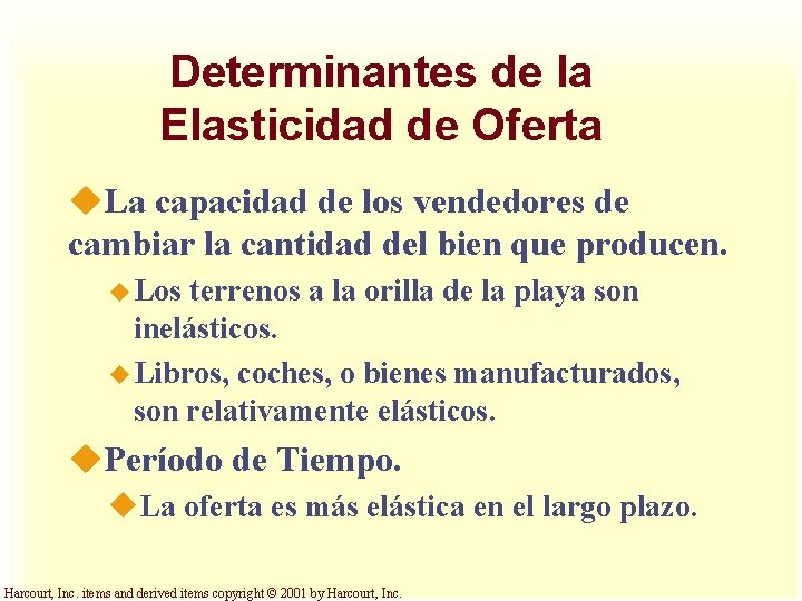 Determinantes de la Elasticidad de Oferta u. La capacidad de los vendedores de cambiar