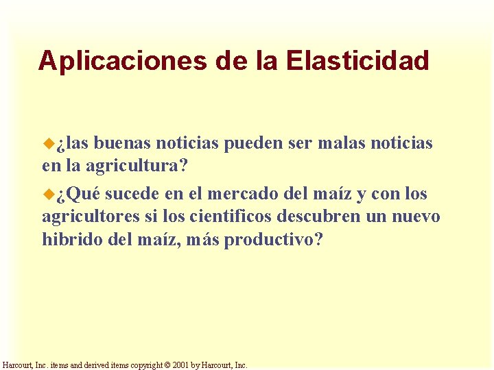 Aplicaciones de la Elasticidad u¿las buenas noticias pueden ser malas noticias en la agricultura?