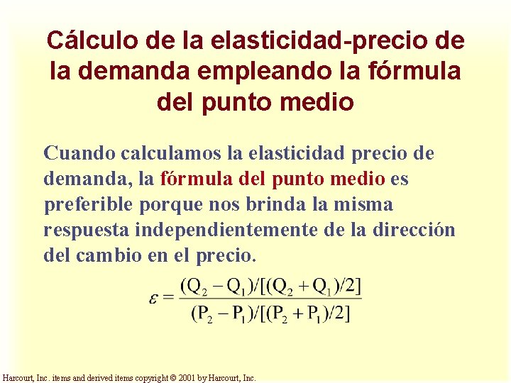 Cálculo de la elasticidad-precio de la demanda empleando la fórmula del punto medio Cuando