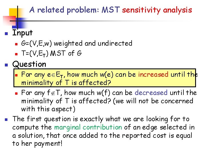 A related problem: MST sensitivity analysis n Input n n n Question For any