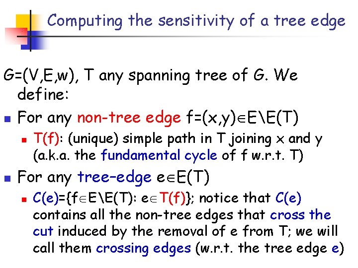 Computing the sensitivity of a tree edge G=(V, E, w), T any spanning tree