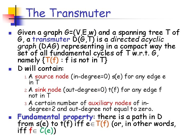 The Transmuter n n Given a graph G=(V, E, w) and a spanning tree