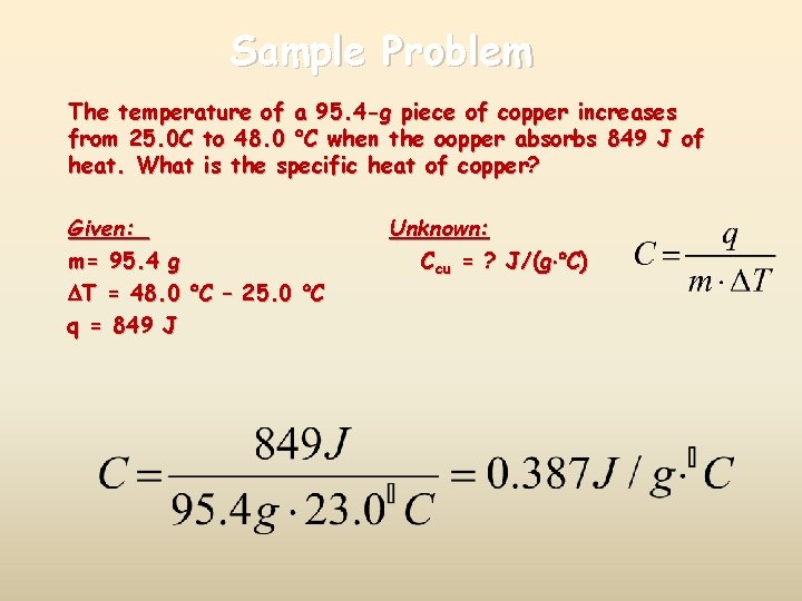 Sample Problem The temperature of a 95. 4 -g piece of copper increases from