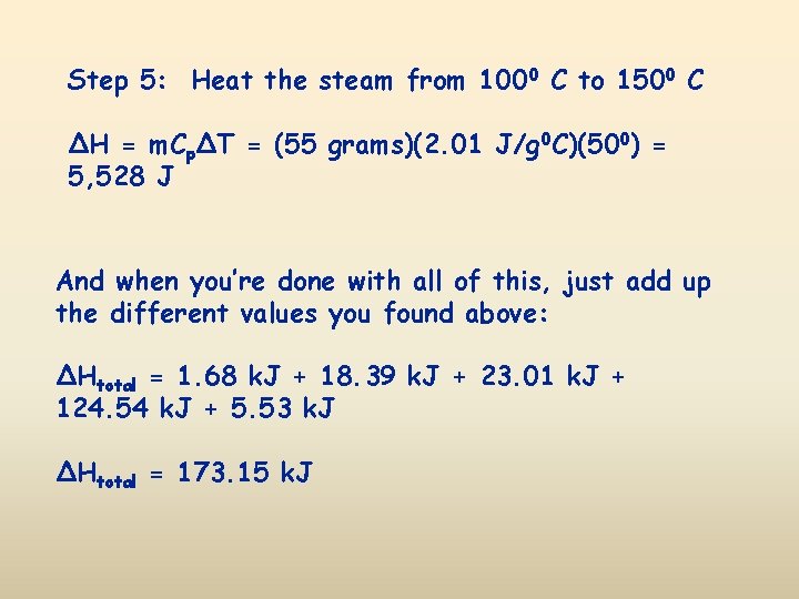 Step 5: Heat the steam from 1000 C to 1500 C ∆H = m.