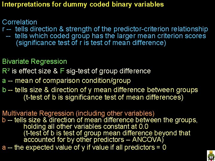 Interpretations for dummy coded binary variables Correlation r -- tells direction & strength of Interpretations for dummy coded binary variables Correlation r -- tells direction & strength of