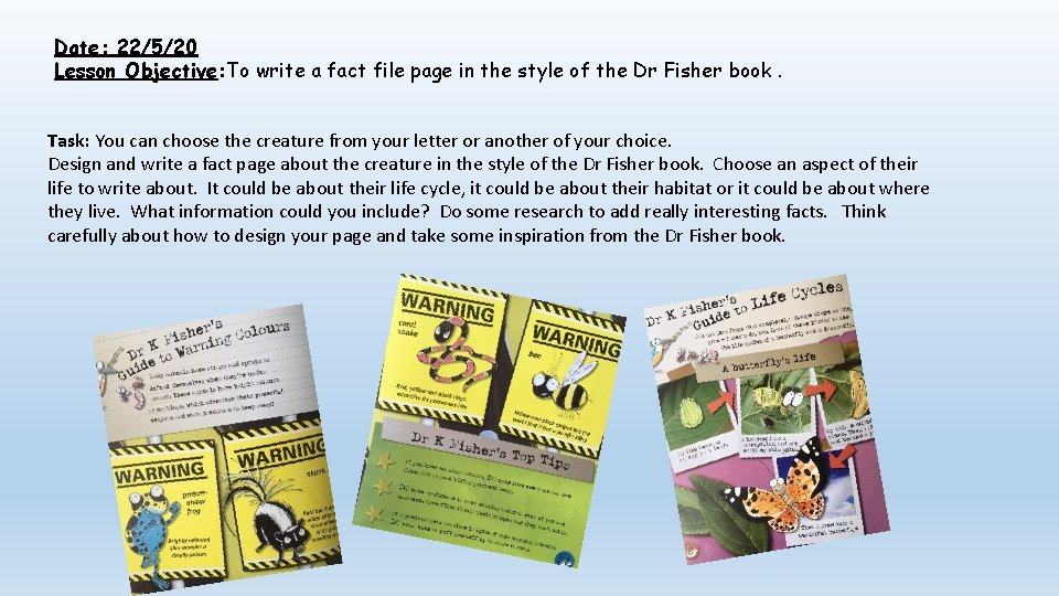 Date: 22/5/20 Lesson Objective: To write a fact file page in the style of