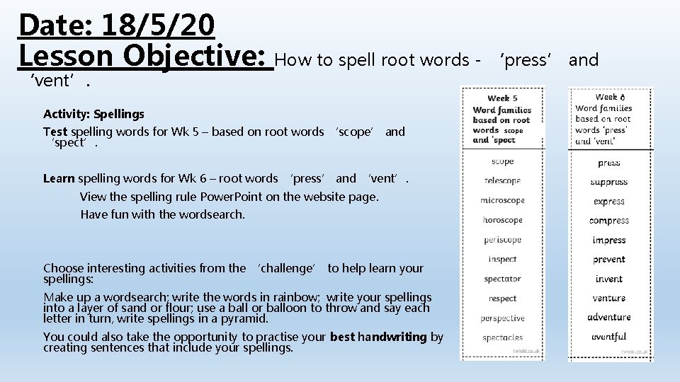 Date: 18/5/20 Lesson Objective: ‘vent’. How to spell root words - ‘press’ and Activity: