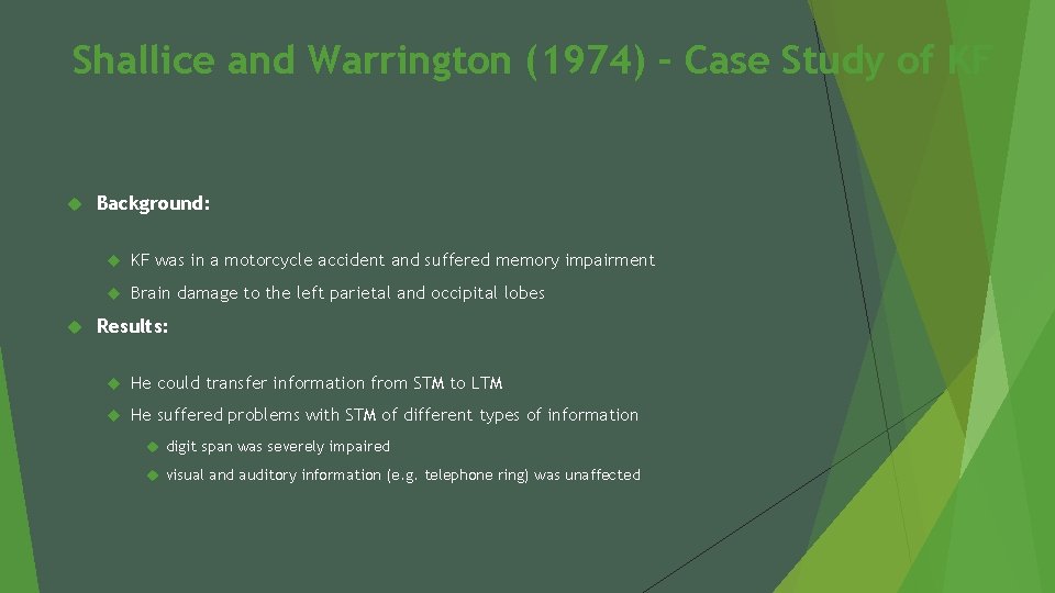 Shallice and Warrington (1974) – Case Study of KF Background: KF was in a