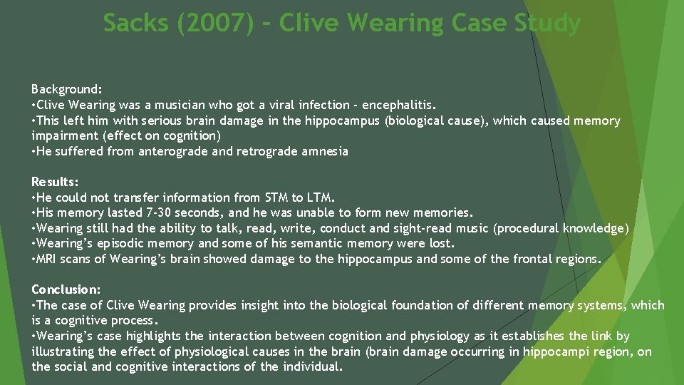 Sacks (2007) – Clive Wearing Case Study Background: • Clive Wearing was a musician