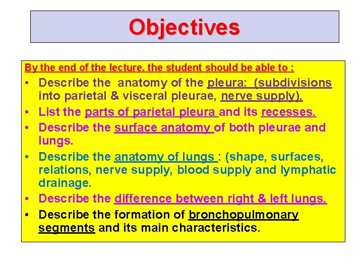 Objectives By the end of the lecture, the student should be able to :