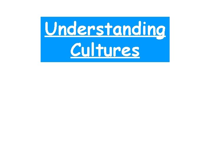 Understanding Cultures 