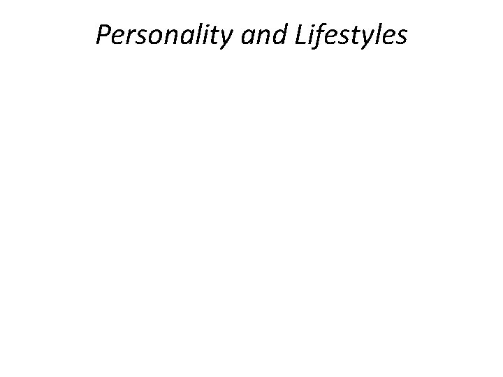 Personality and Lifestyles 