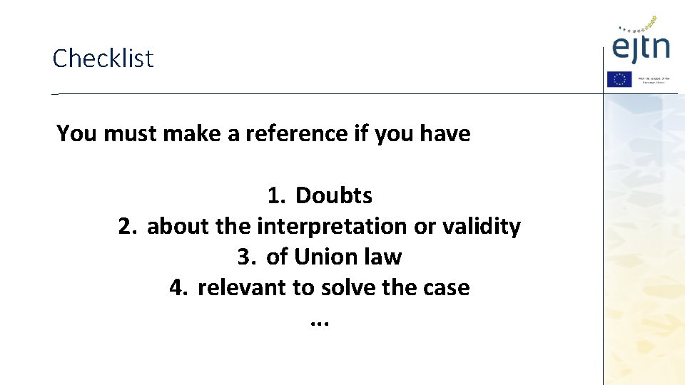 Checklist You must make a reference if you have 1. Doubts 2. about the