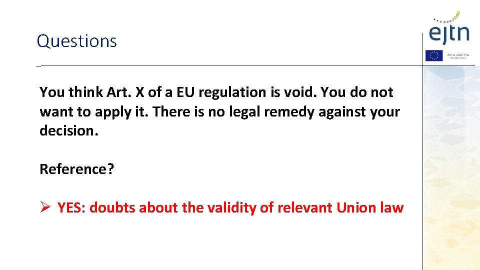 Questions You think Art. X of a EU regulation is void. You do not