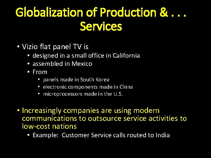 Globalization of Production &. . . Services • Vizio flat panel TV is •