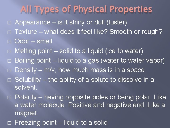 All Types of Physical Properties � � � � � Appearance – is it
