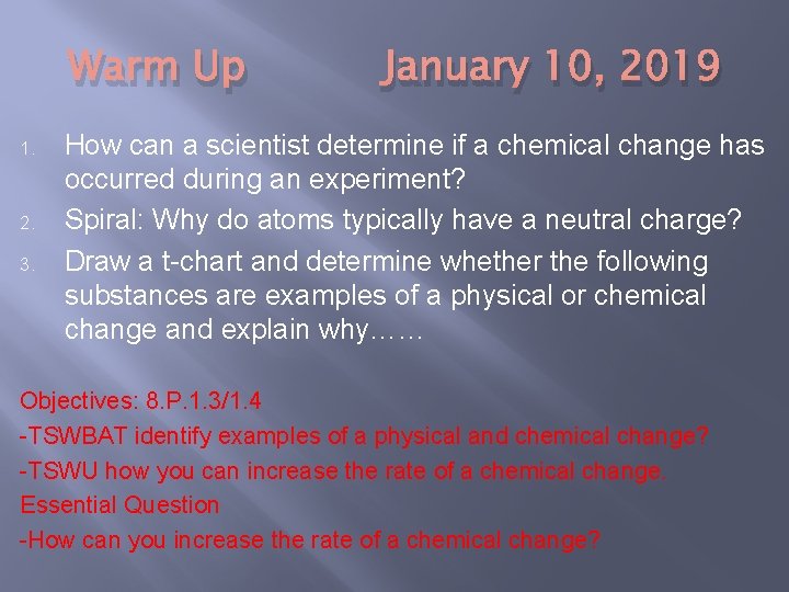 Warm Up 1. 2. 3. January 10, 2019 How can a scientist determine if