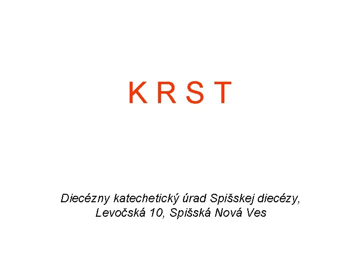 KRST Diecézny katechetický úrad Spišskej diecézy, Levočská 10, Spišská Nová Ves 