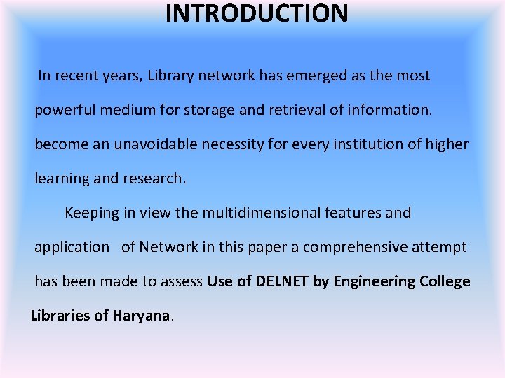 INTRODUCTION In recent years, Library network has emerged as the most powerful medium for